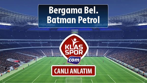 Bergama Bel. - Batman Petrol sahaya hangi kadro ile çıkıyor?