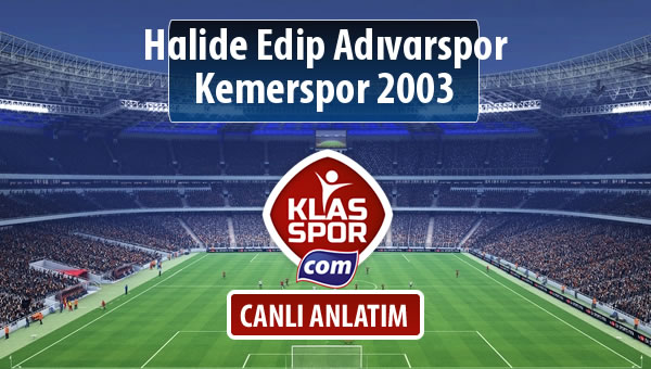 İşte Halide Edip Adıvarspor - Kemerspor 2003 maçında ilk 11'ler