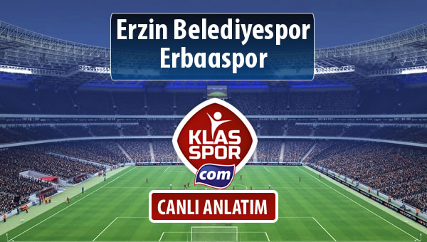 Erzin Belediyespor - Erbaaspor sahaya hangi kadro ile çıkıyor?