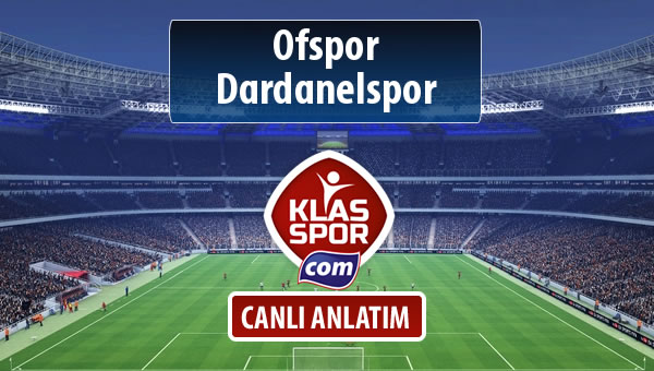 İşte Ofspor - Dardanelspor maçında ilk 11'ler