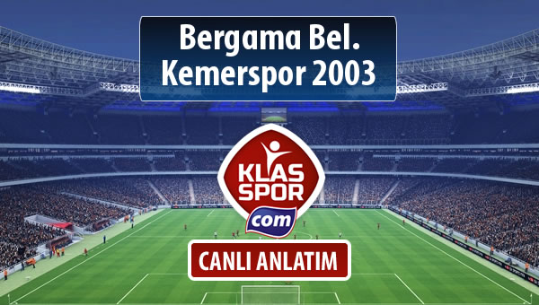 İşte Bergama Bel. - Kemerspor 2003 maçında ilk 11'ler
