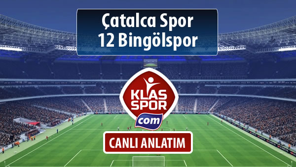 İşte Çatalca Spor - 12 Bingölspor maçında ilk 11'ler