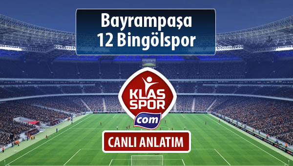Bayrampaşa - 12 Bingölspor maç kadroları belli oldu...