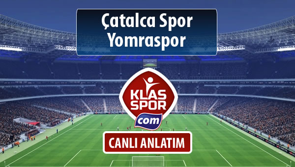 İşte Çatalca Spor - Yomraspor maçında ilk 11'ler