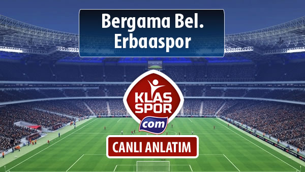 İşte Bergama Bel. - Erbaaspor maçında ilk 11'ler