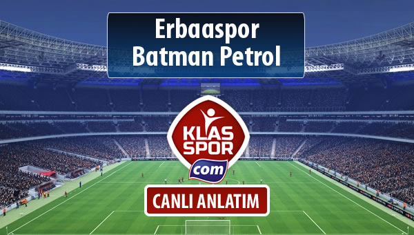 İşte Erbaaspor - Batman Petrol maçında ilk 11'ler