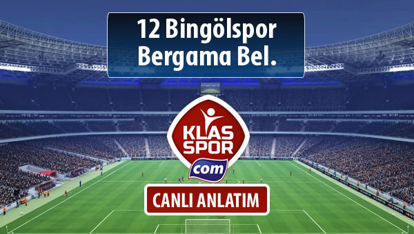12 Bingölspor - Bergama Bel. maç kadroları belli oldu...