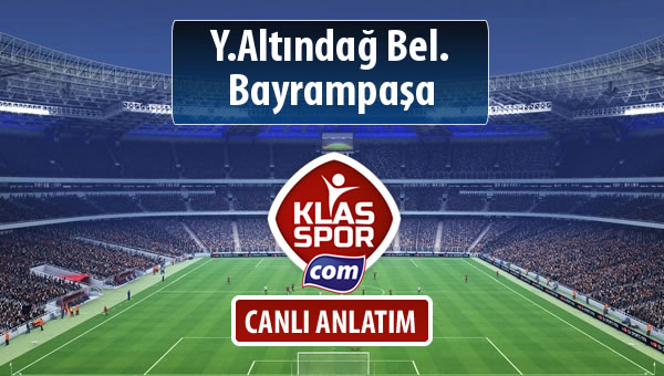 Y.Altındağ Bel. - Bayrampaşa sahaya hangi kadro ile çıkıyor?