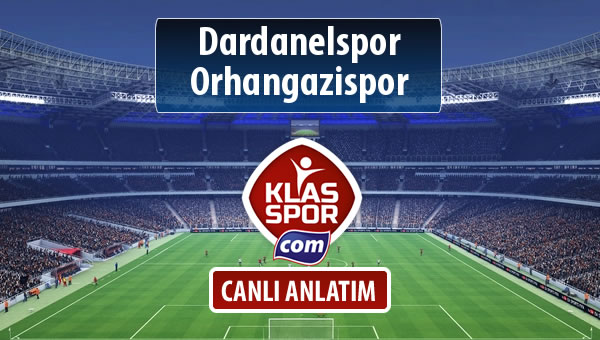 Dardanelspor - Orhangazispor maç kadroları belli oldu...