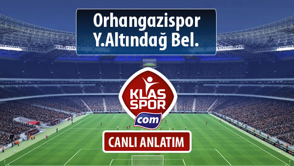 Orhangazispor - Y.Altındağ Bel. maç kadroları belli oldu...