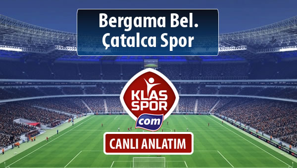 İşte Bergama Bel. - Çatalca Spor maçında ilk 11'ler