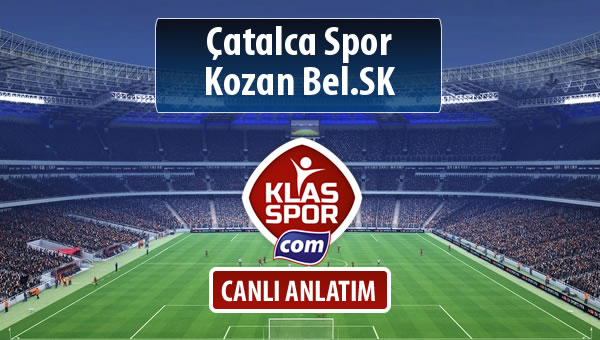 İşte Çatalca Spor - Kozan Bel.SK maçında ilk 11'ler