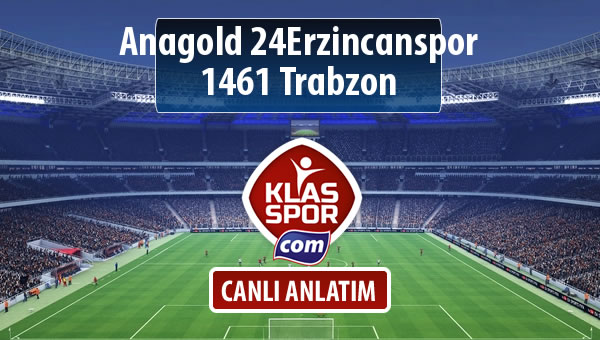 İşte Anagold 24Erzincanspor - 1461 Trabzon maçında ilk 11'ler