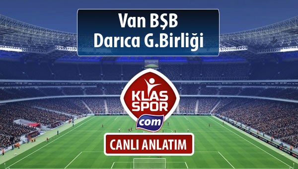 Van BŞB - Darıca G.Birliği maç kadroları belli oldu...