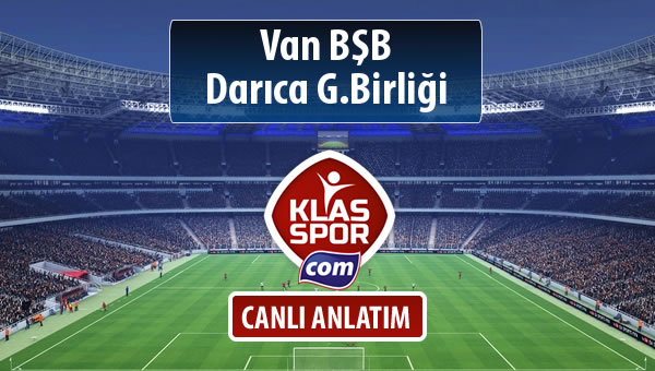 Van BŞB - Darıca G.Birliği maç kadroları belli oldu...