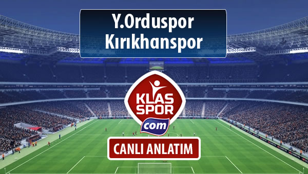 İşte Y.Orduspor - Kırıkhanspor maçında ilk 11'ler