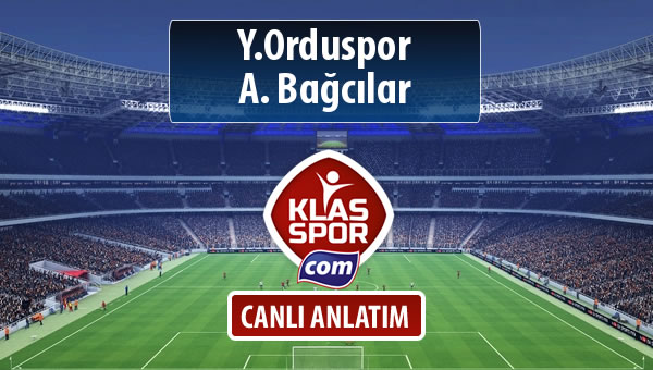 Y.Orduspor - A. Bağcılar maç kadroları belli oldu...