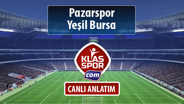 Pazarspor - Yeşil Bursa maç kadroları belli oldu...