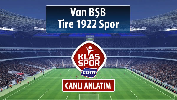 Van BŞB - Tire 1922 Spor sahaya hangi kadro ile çıkıyor?