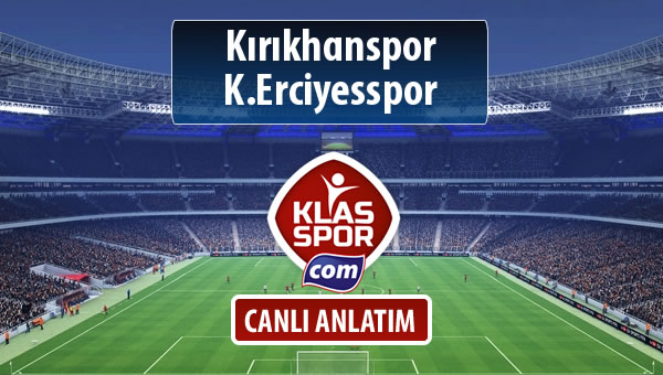 İşte Kırıkhanspor - K.Erciyesspor maçında ilk 11'ler
