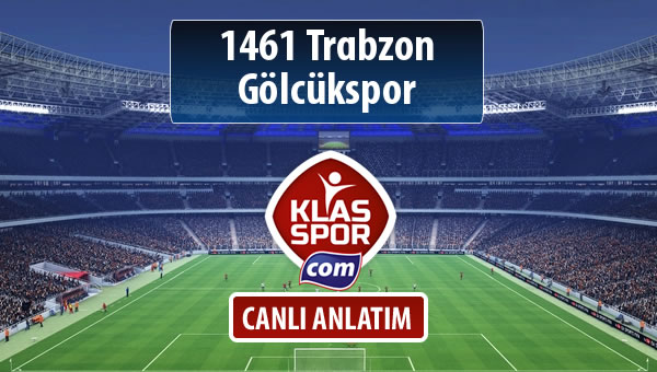 1461 Trabzon - Gölcükspor maç kadroları belli oldu...