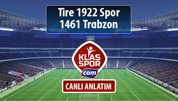 Tire 1922 Spor - 1461 Trabzon maç kadroları belli oldu...