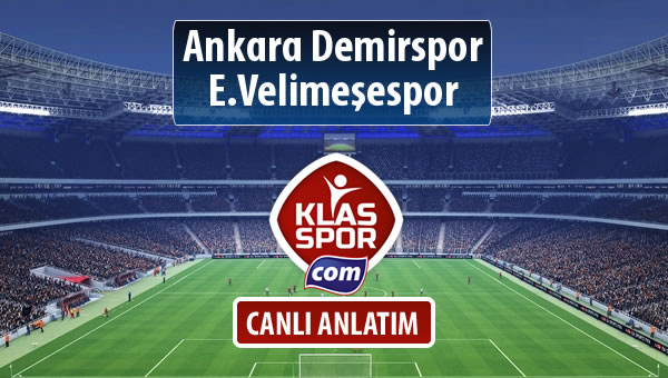 Ankara Demirspor - E.Velimeşespor maç kadroları belli oldu...