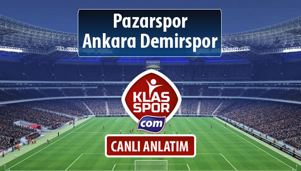 İşte Pazarspor - Ankara Demirspor maçında ilk 11'ler