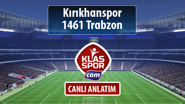 İşte Kırıkhanspor - 1461 Trabzon maçında ilk 11'ler