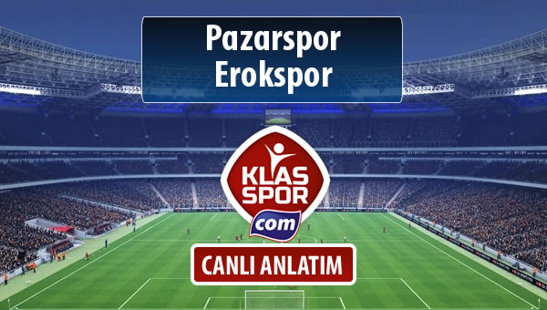 Pazarspor - Erokspor sahaya hangi kadro ile çıkıyor?