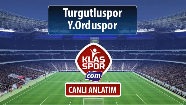 Turgutluspor - Y.Orduspor maç kadroları belli oldu...
