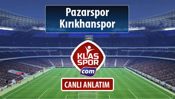 İşte Pazarspor - Kırıkhanspor maçında ilk 11'ler
