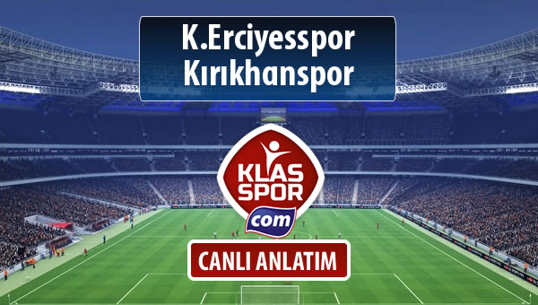 İşte K.Erciyesspor - Kırıkhanspor maçında ilk 11'ler