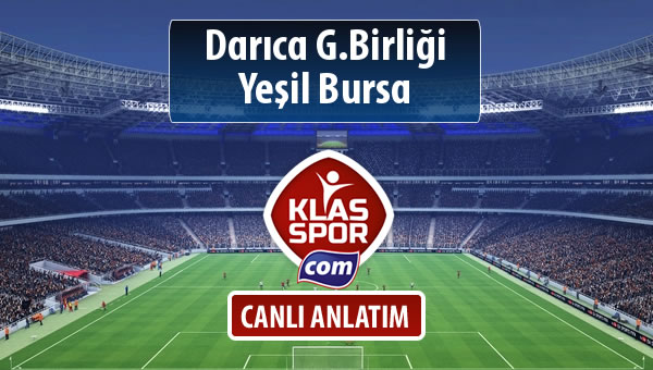 İşte Darıca G.Birliği - Yeşil Bursa maçında ilk 11'ler