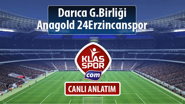 Darıca G.Birliği - Anagold 24Erzincanspor sahaya hangi kadro ile çıkıyor?