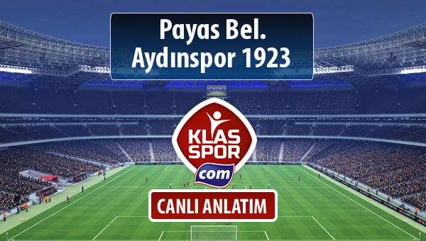 Payas Bel. - Aydınspor 1923 sahaya hangi kadro ile çıkıyor?