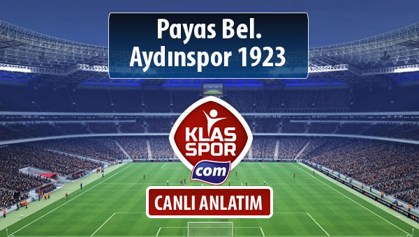 Payas Bel. - Aydınspor 1923 sahaya hangi kadro ile çıkıyor?