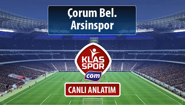 İşte Çorum Bel. - Arsinspor maçında ilk 11'ler