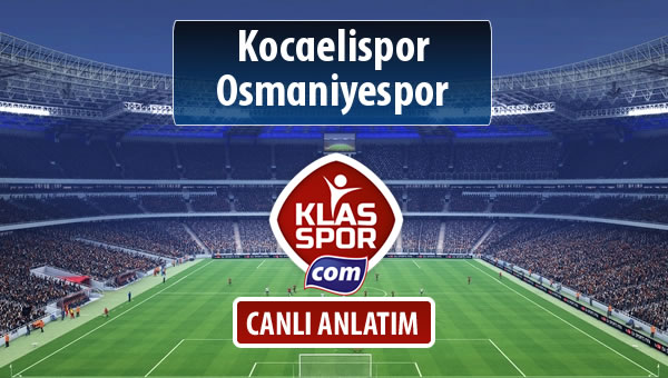 İşte Kocaelispor - Osmaniyespor maçında ilk 11'ler