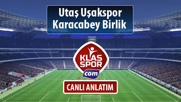 İşte Utaş Uşakspor - Karacabey Birlik  maçında ilk 11'ler