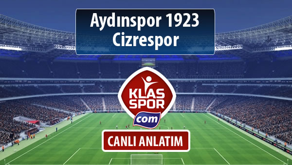 Aydınspor 1923 - Cizrespor sahaya hangi kadro ile çıkıyor?