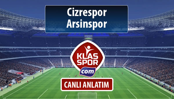 İşte Cizrespor - Arsinspor maçında ilk 11'ler