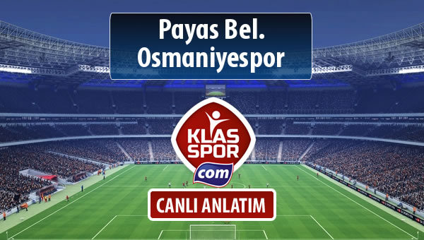 Payas Bel. - Osmaniyespor sahaya hangi kadro ile çıkıyor?