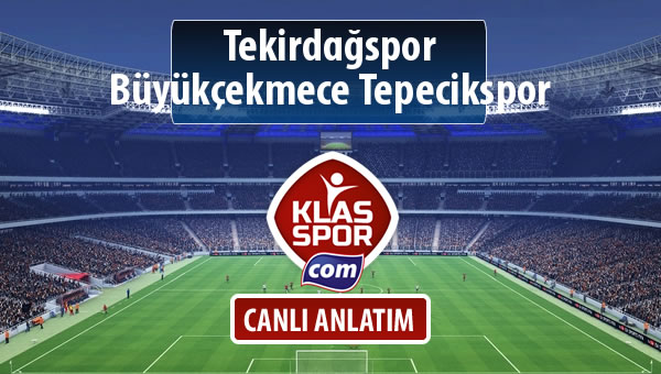 İşte Tekirdağspor - Büyükçekmece Tepecikspor maçında ilk 11'ler