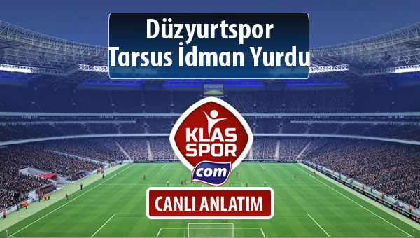 Düzyurtspor - Tarsus İdman Yurdu maç kadroları belli oldu...