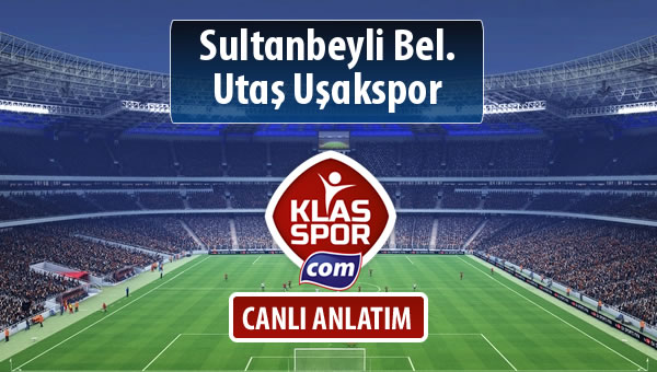 İşte Sultanbeyli Bel. - Utaş Uşakspor maçında ilk 11'ler