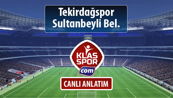 Tekirdağspor - Sultanbeyli Bel. sahaya hangi kadro ile çıkıyor?