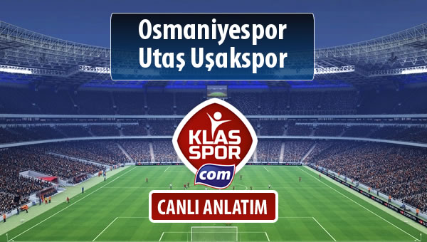 Osmaniyespor - Utaş Uşakspor sahaya hangi kadro ile çıkıyor?