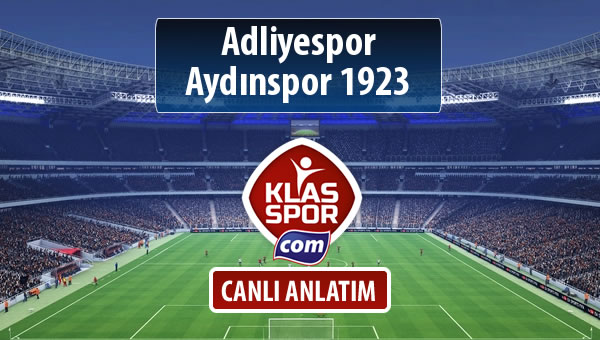 Adliyespor - Aydınspor 1923 sahaya hangi kadro ile çıkıyor?