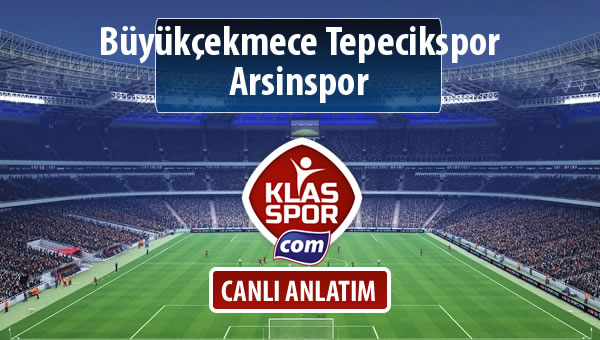 İşte Büyükçekmece Tepecikspor - Arsinspor maçında ilk 11'ler